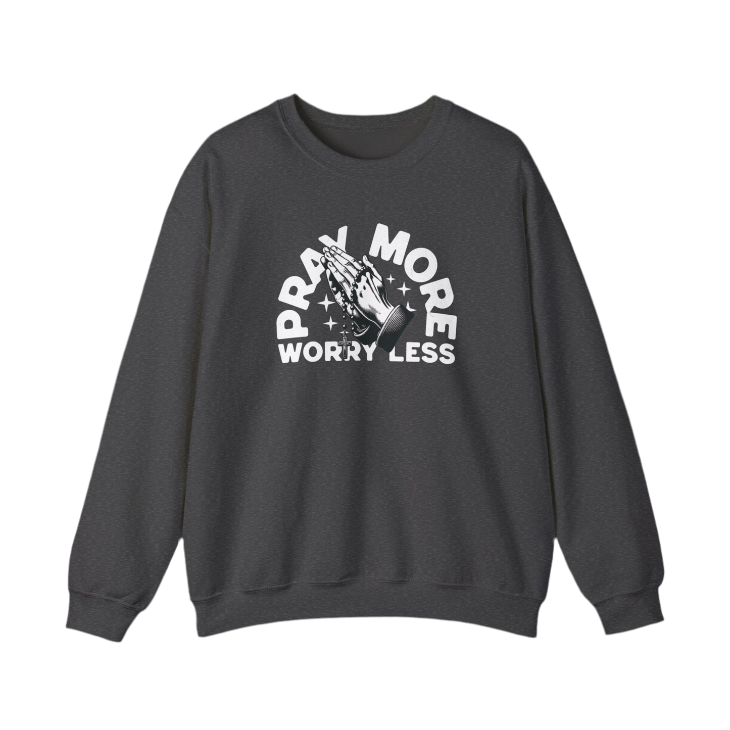 “Pray More Worry Less” Crewneck Sweatshirt - "Pray More Worry Less"