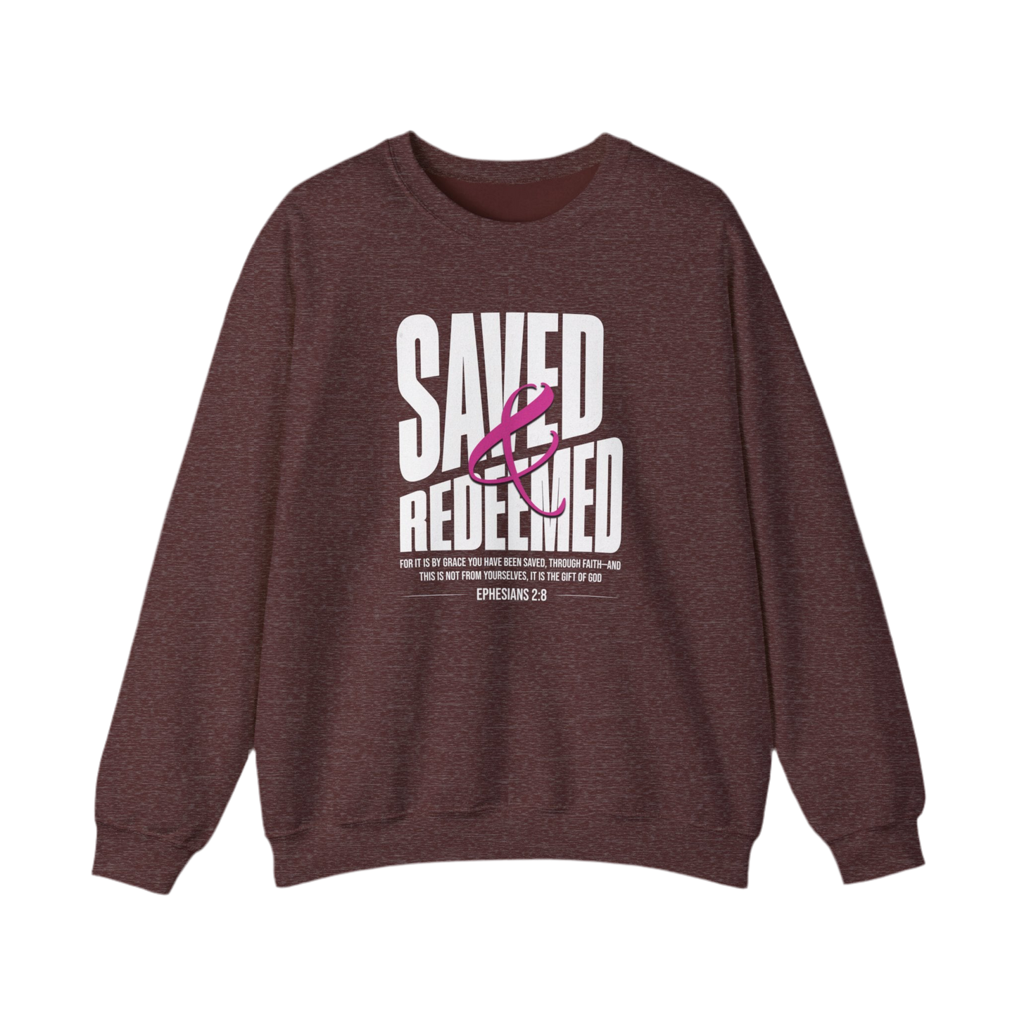 “Saved And Redeemed” Crewneck Sweatshirt - "Saved & Redeemed" Ephesians 2:8