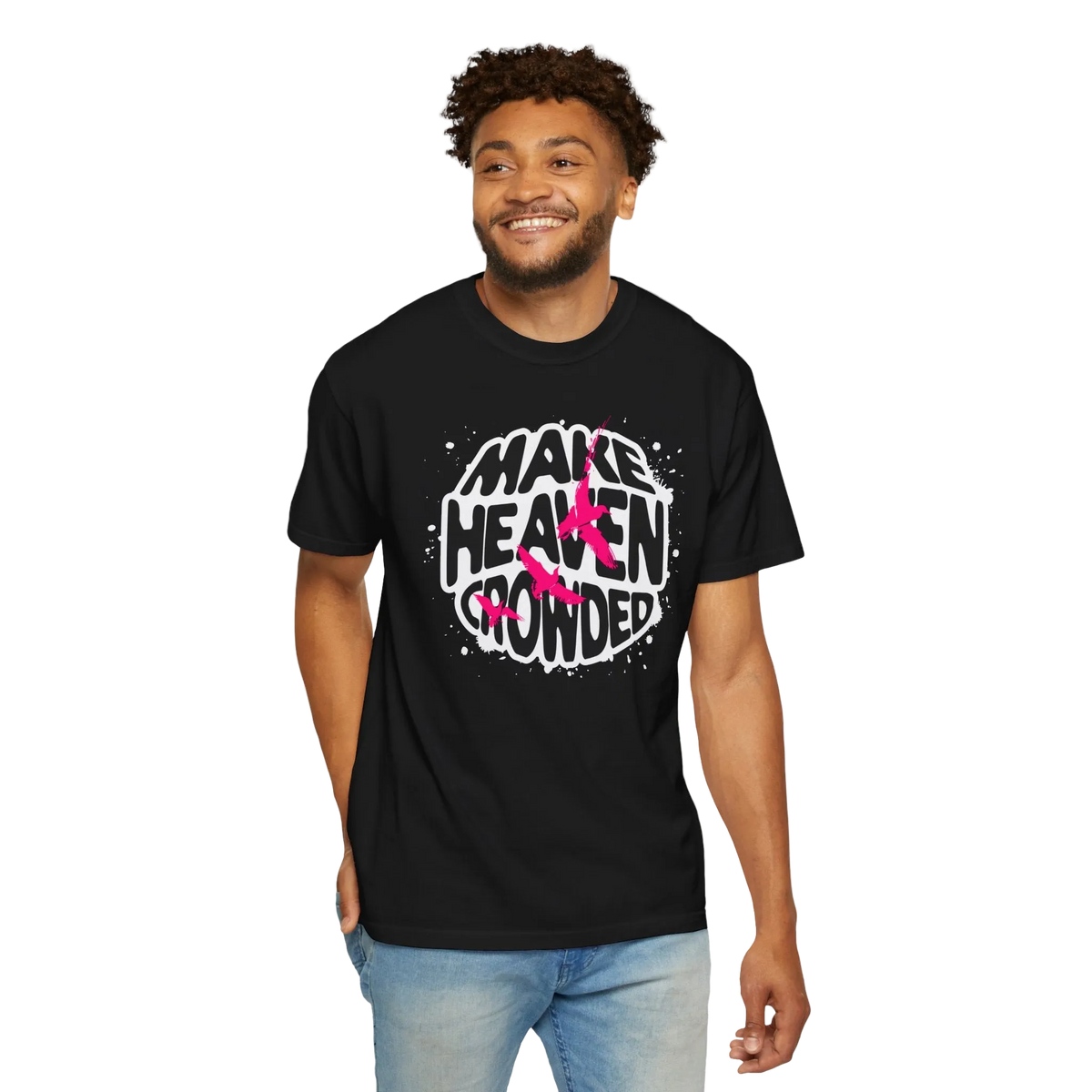 God Heals T-Shirt — "Make Heaven Crowded" Bold Graphic Tee
