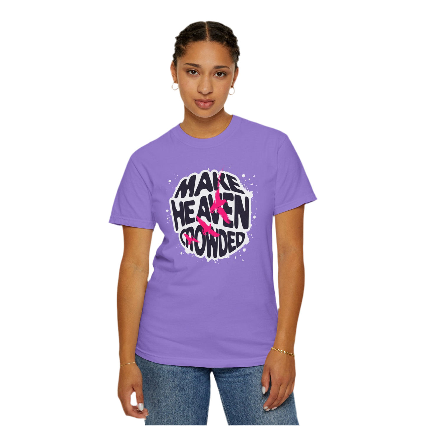 “Make Heaven Crowded” Unisex Garment-Dyed T-Shirt - Eco-Friendly, Comfortable Tee for Everyday Wear