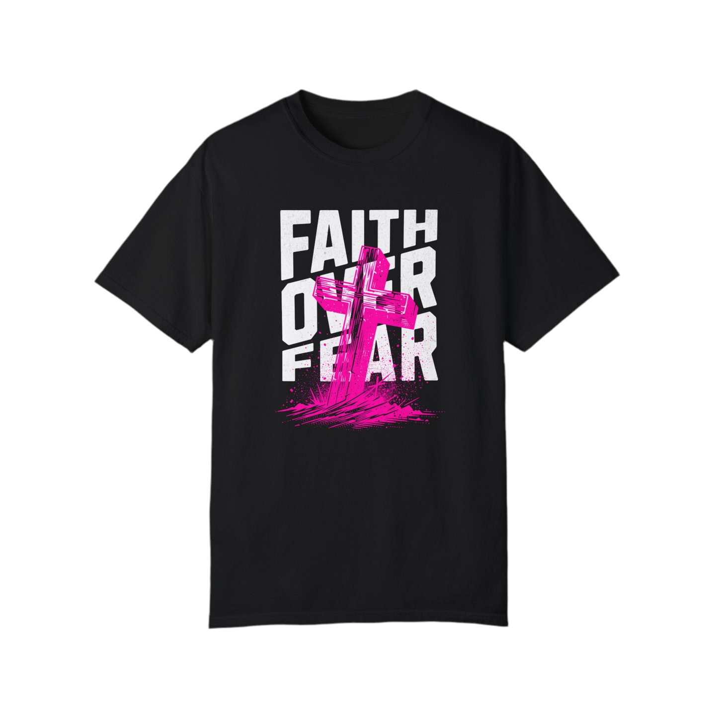 “Faith Over Fear” Unisex Garment-Dyed T-Shirt