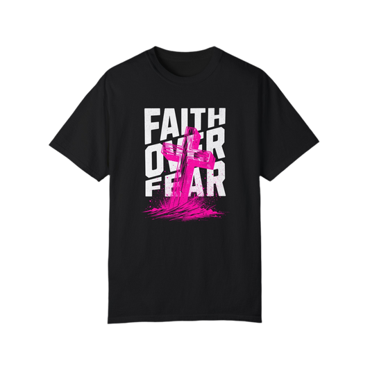 “Faith Over Fear” Unisex Garment-Dyed T-Shirt