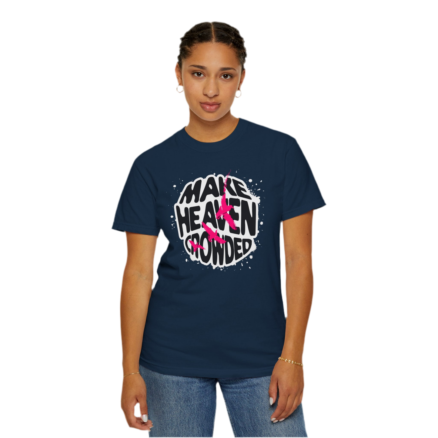 “Make Heaven Crowded” Unisex Garment-Dyed T-Shirt - Eco-Friendly, Comfortable Tee for Everyday Wear