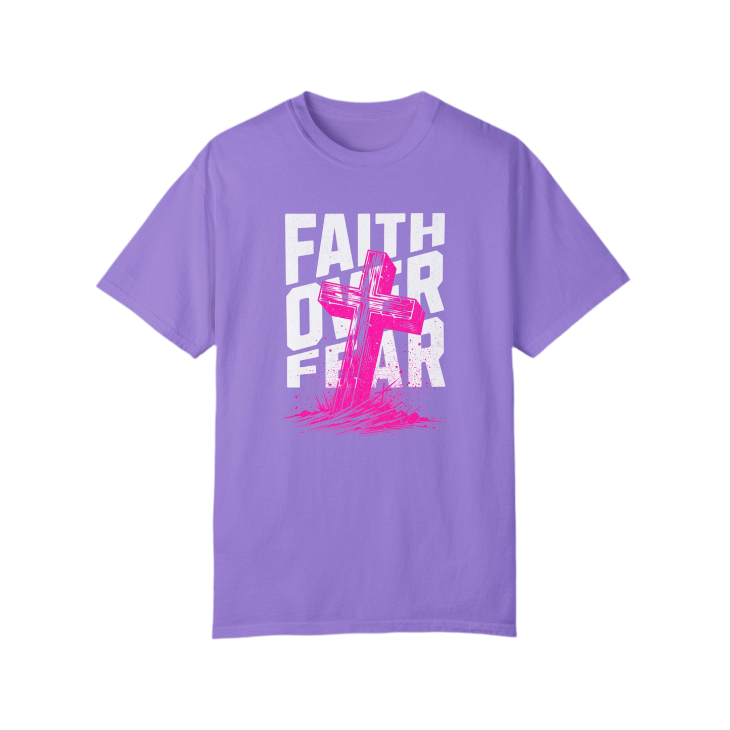 “Faith Over Fear” Unisex Garment-Dyed T-Shirt