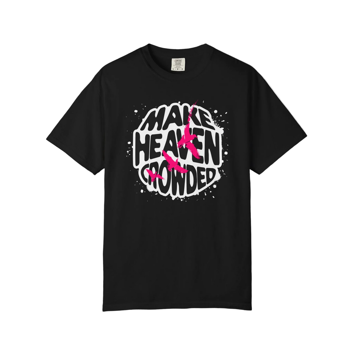God Heals T-Shirt — "Make Heaven Crowded" Bold Graphic Tee