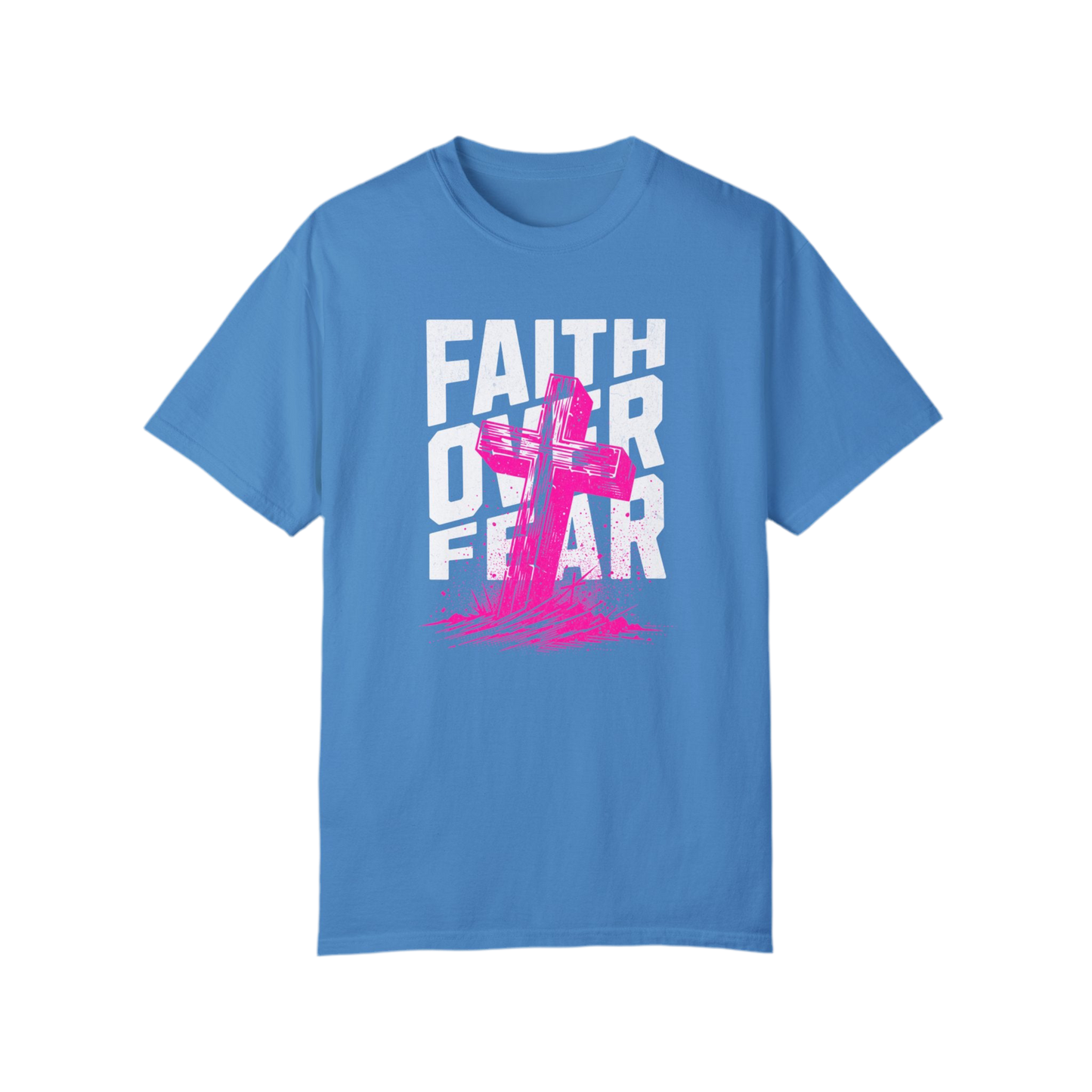 “Faith Over Fear” Unisex Garment-Dyed T-Shirt