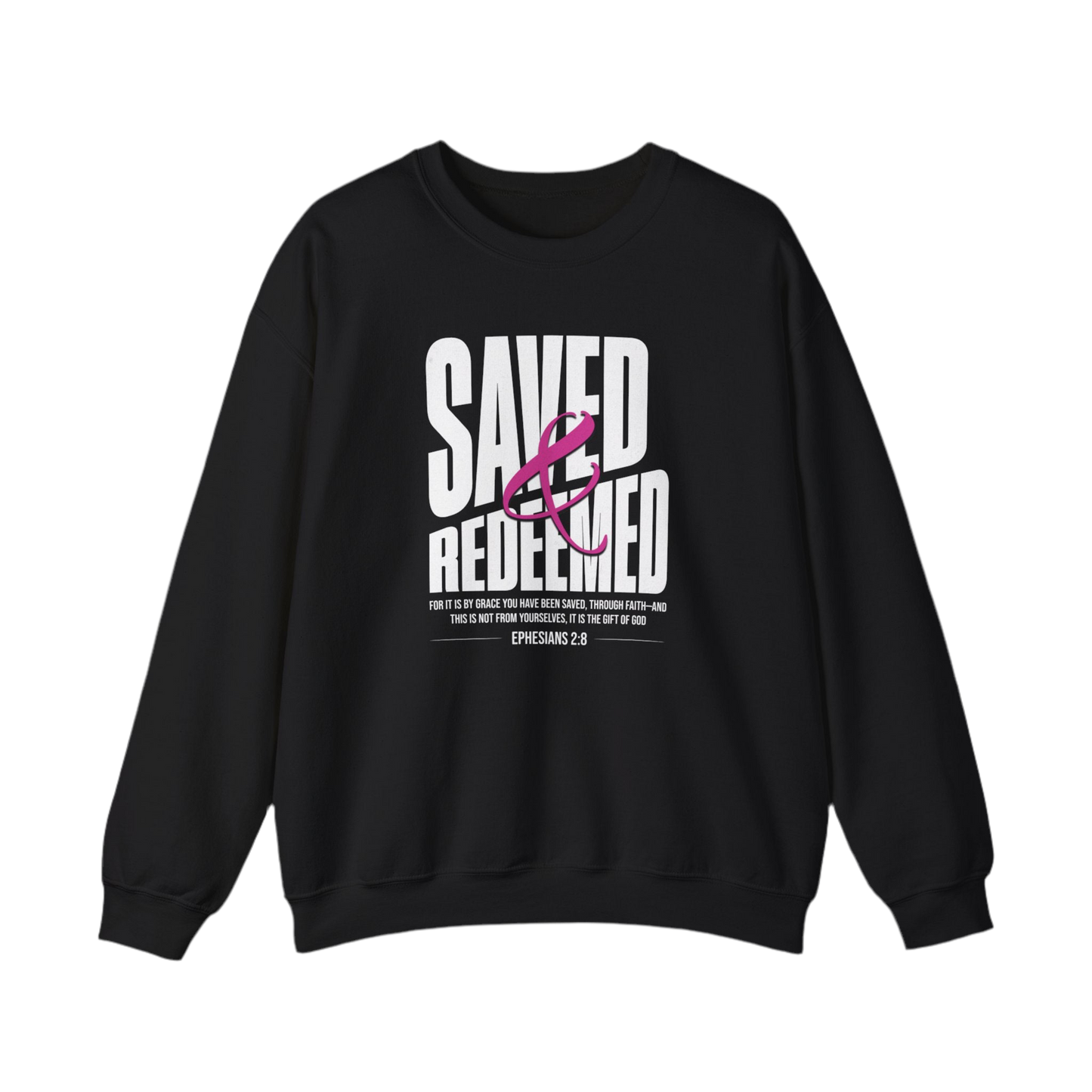 “Saved And Redeemed” Crewneck Sweatshirt - "Saved & Redeemed" Ephesians 2:8