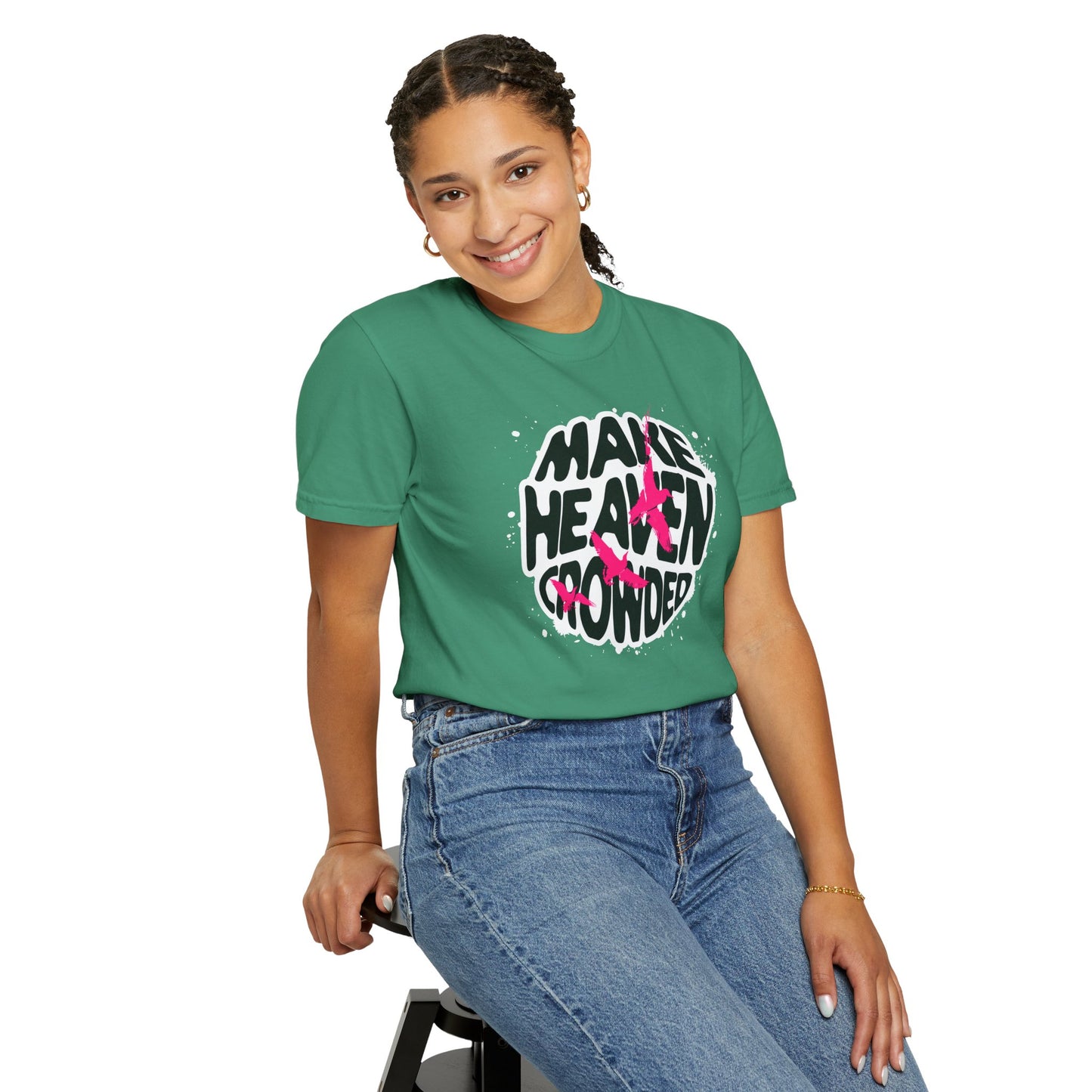 “Make Heaven Crowded” Unisex Garment-Dyed T-Shirt - Eco-Friendly, Comfortable Tee for Everyday Wear