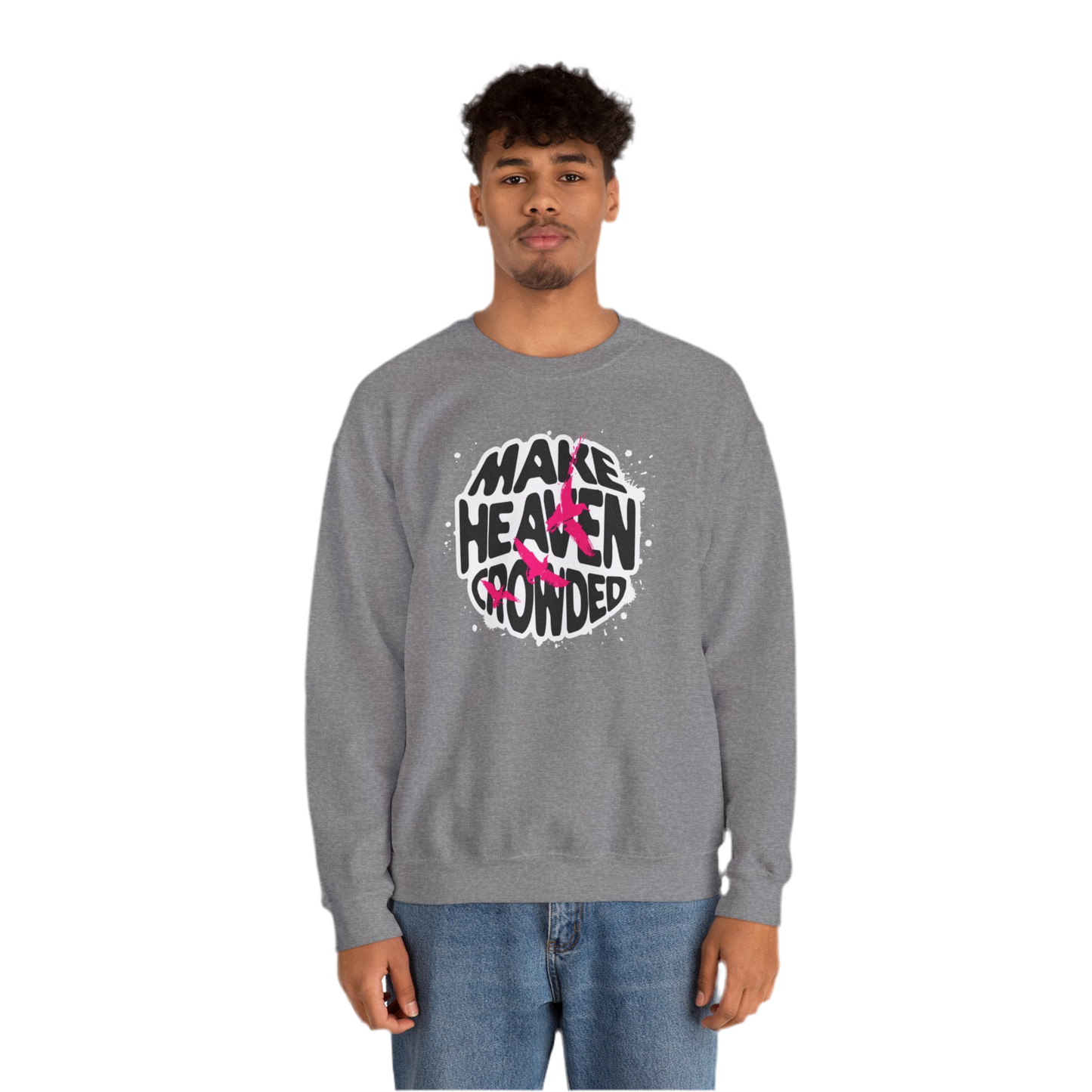 “Make Heaven Crowded” Crewneck Sweatshirt | Unisex Heavy Blend for Comfort & Style