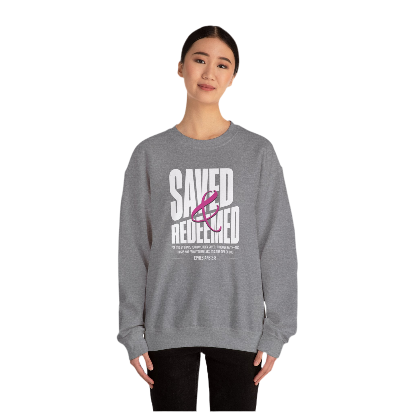 “Saved And Redeemed” Crewneck Sweatshirt - "Saved & Redeemed" Ephesians 2:8