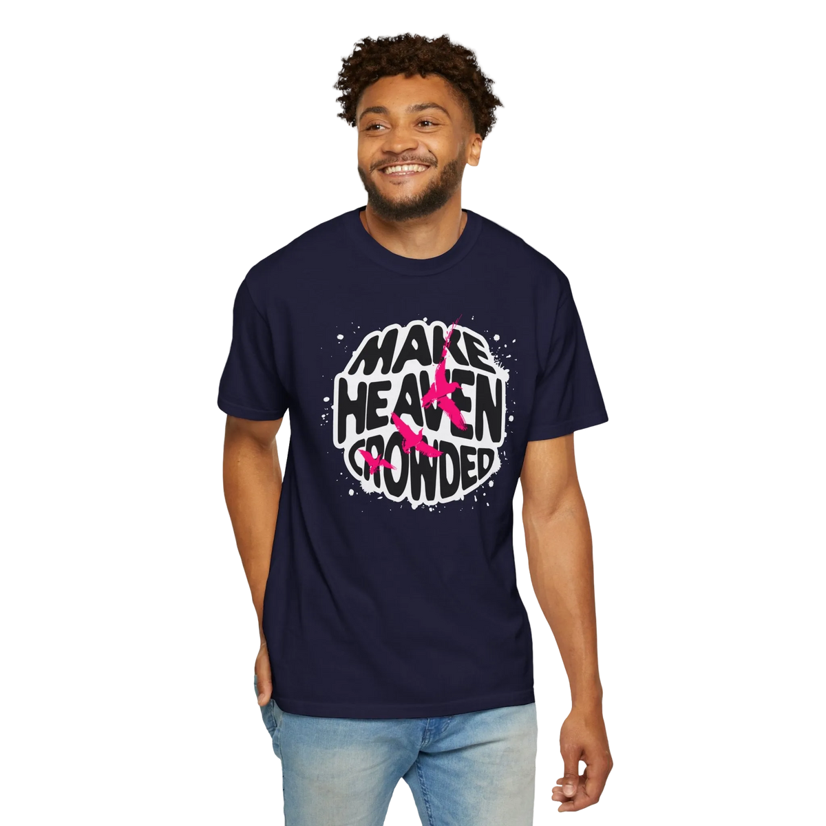God Heals T-Shirt — "Make Heaven Crowded" Bold Graphic Tee