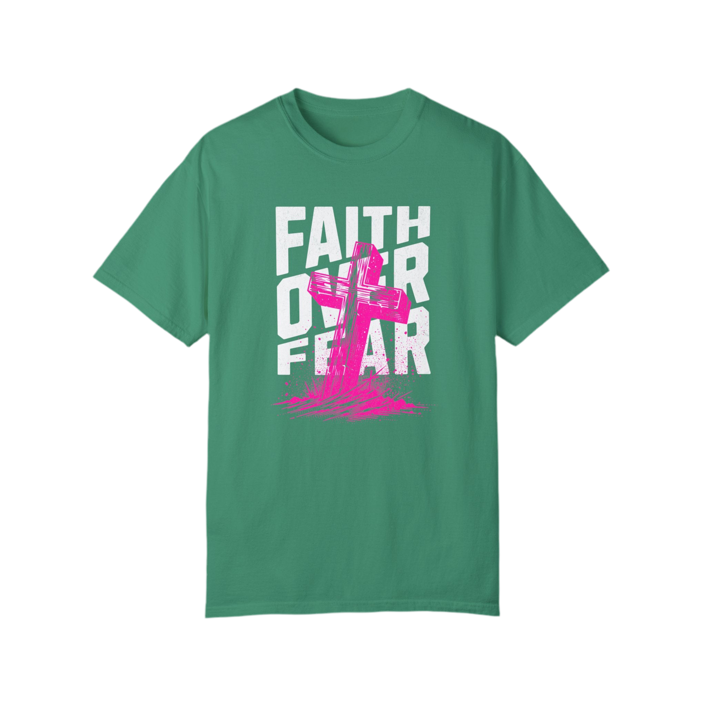 “Faith Over Fear” Unisex Garment-Dyed T-Shirt