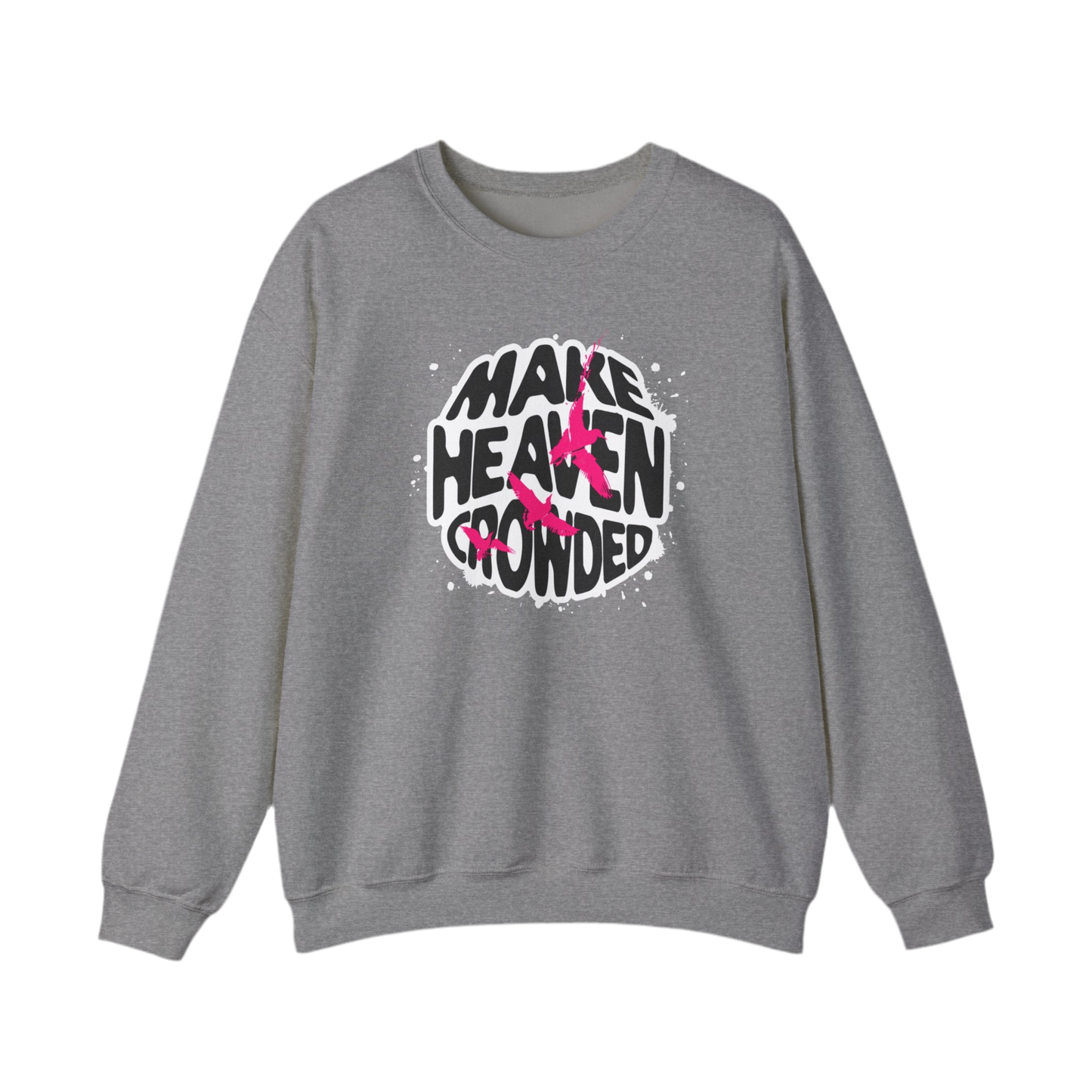 “Make Heaven Crowded” Crewneck Sweatshirt | Unisex Heavy Blend for Comfort & Style