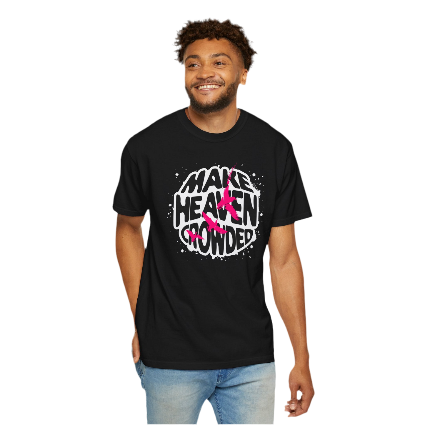 “Make Heaven Crowded” Unisex Garment-Dyed T-Shirt - Eco-Friendly, Comfortable Tee for Everyday Wear