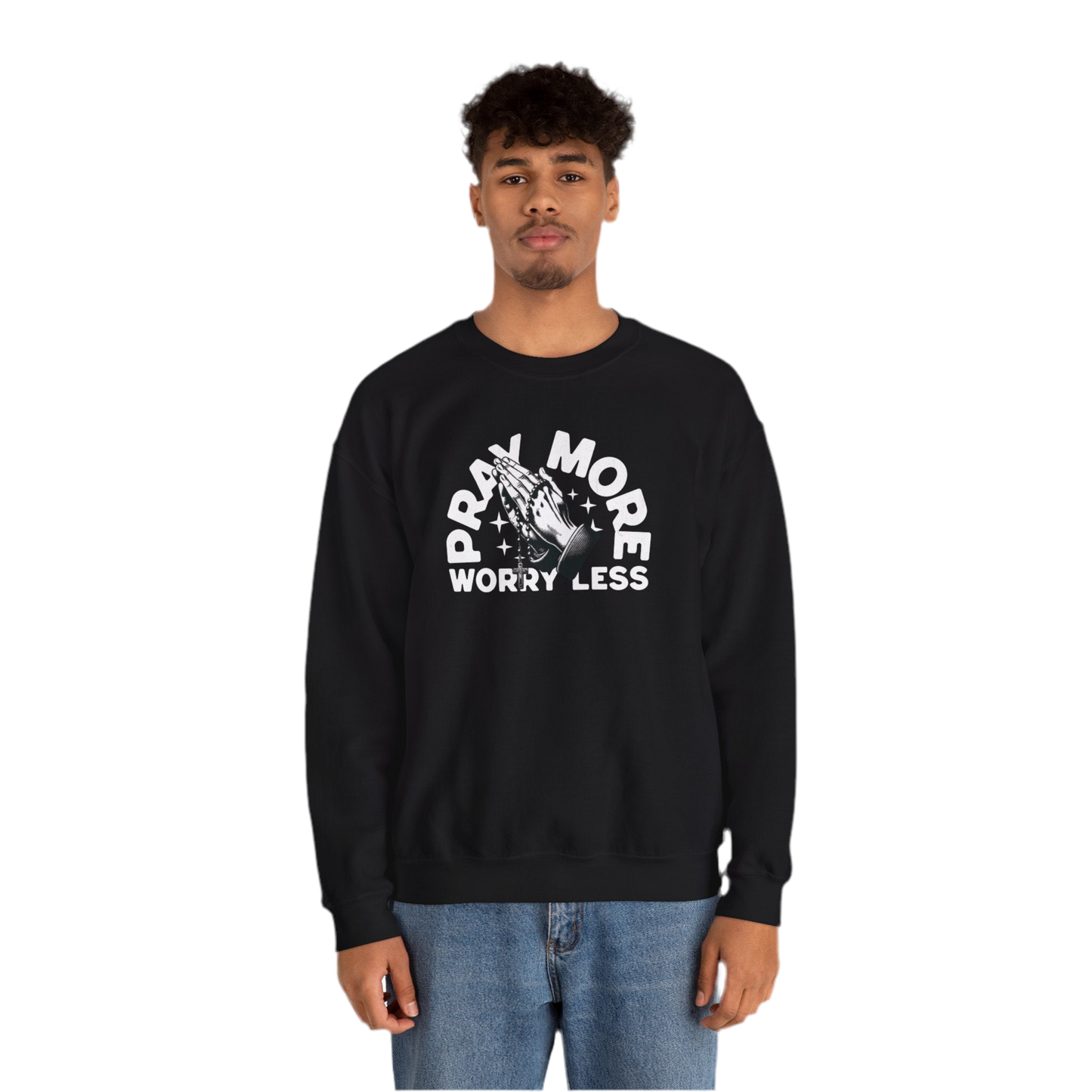 “Pray More Worry Less” Crewneck Sweatshirt - "Pray More Worry Less"