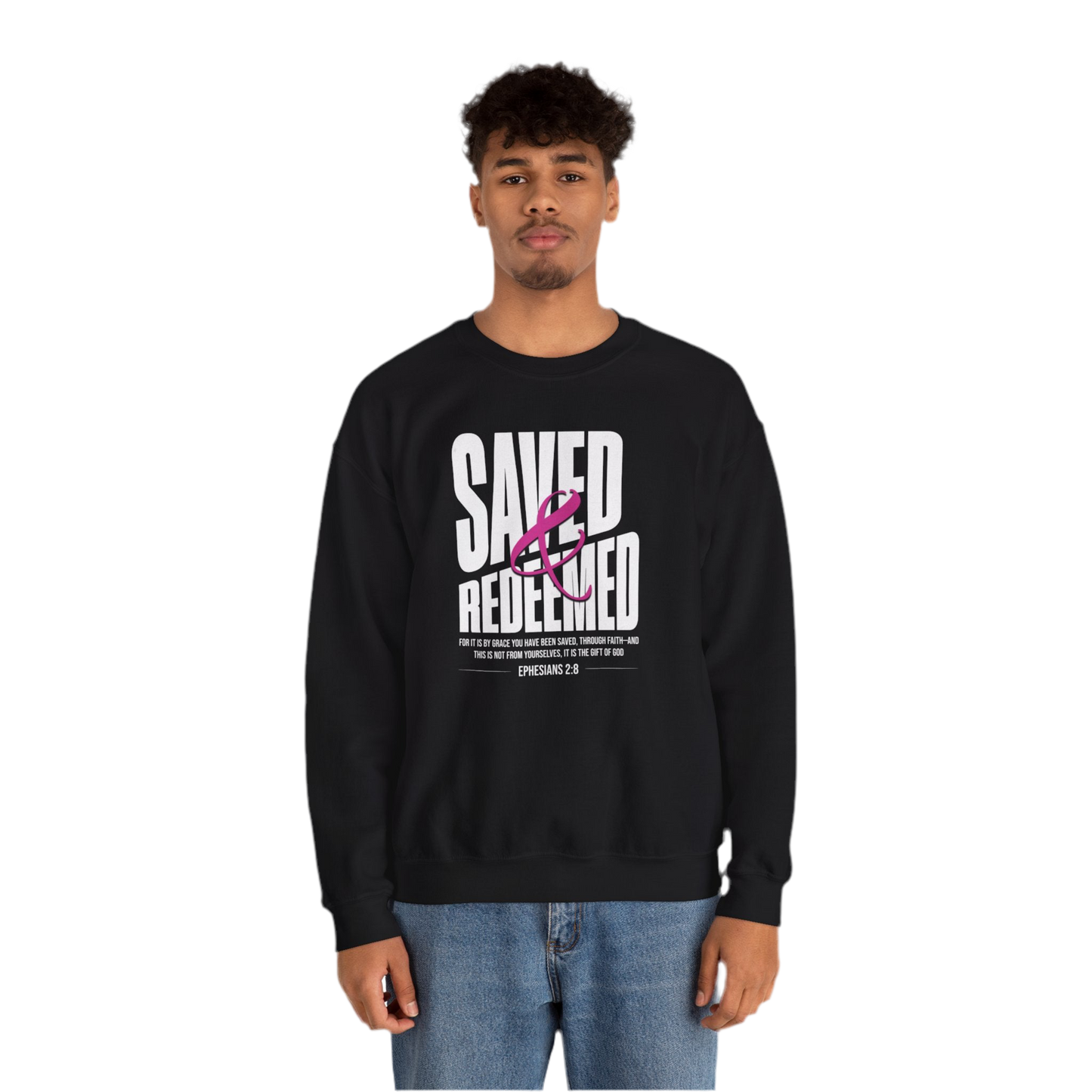 “Saved And Redeemed” Crewneck Sweatshirt - "Saved & Redeemed" Ephesians 2:8