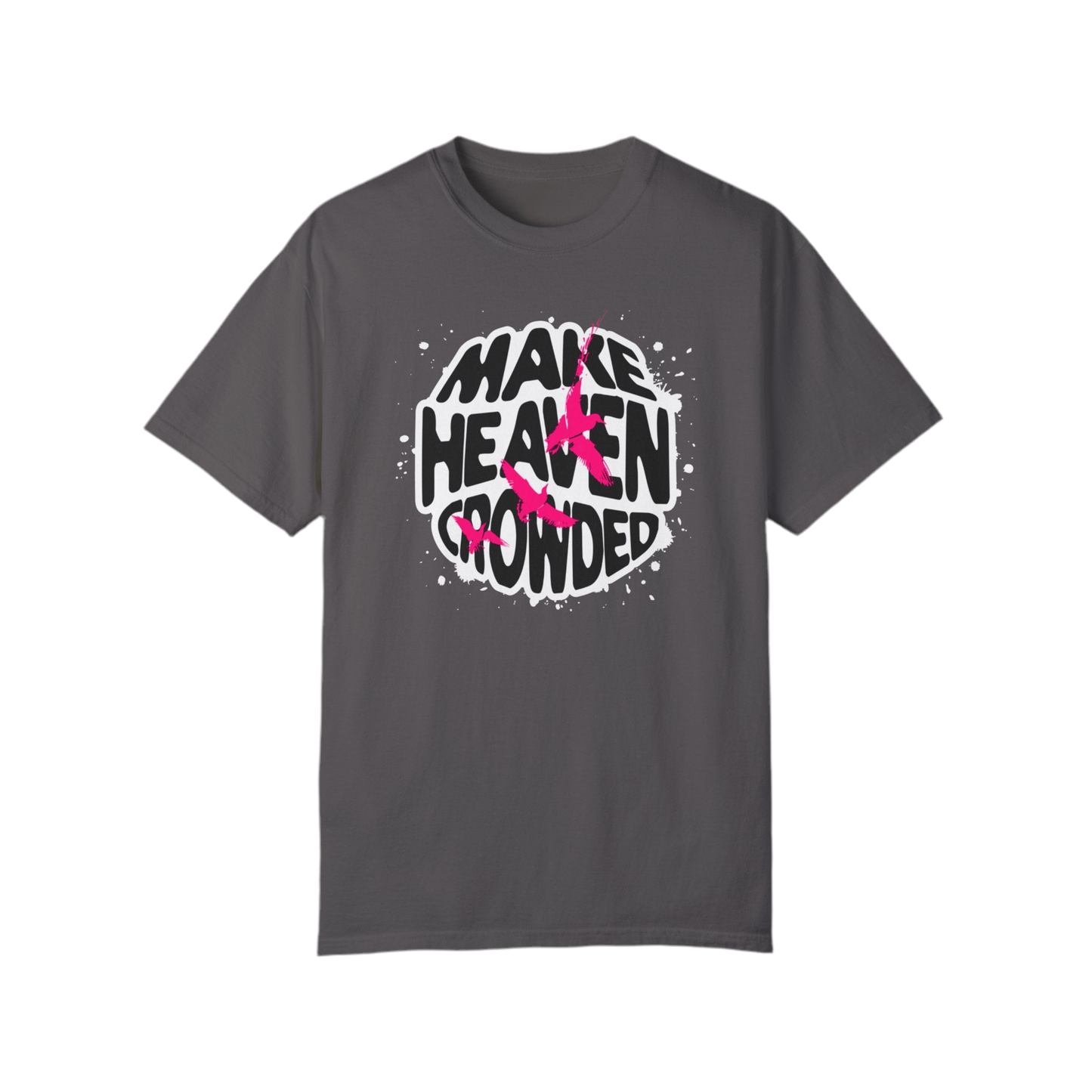 “Make Heaven Crowded” Unisex Garment-Dyed T-Shirt - Eco-Friendly, Comfortable Tee for Everyday Wear