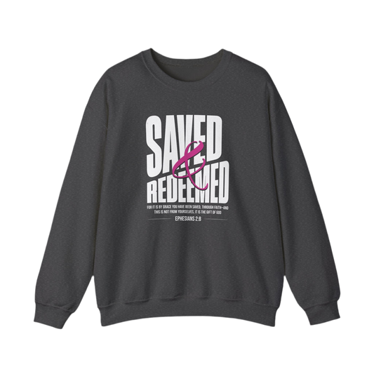 “Saved And Redeemed” Crewneck Sweatshirt - "Saved & Redeemed" Ephesians 2:8