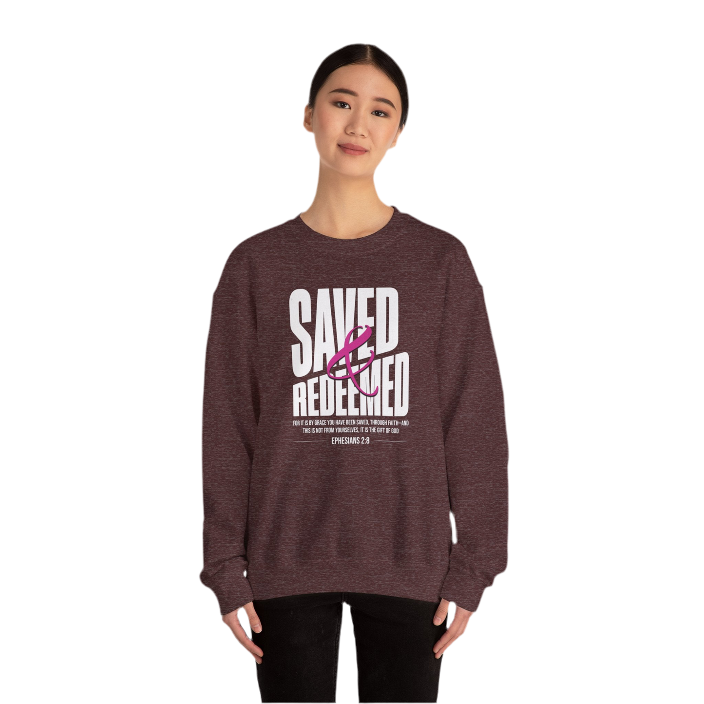 “Saved And Redeemed” Crewneck Sweatshirt - "Saved & Redeemed" Ephesians 2:8
