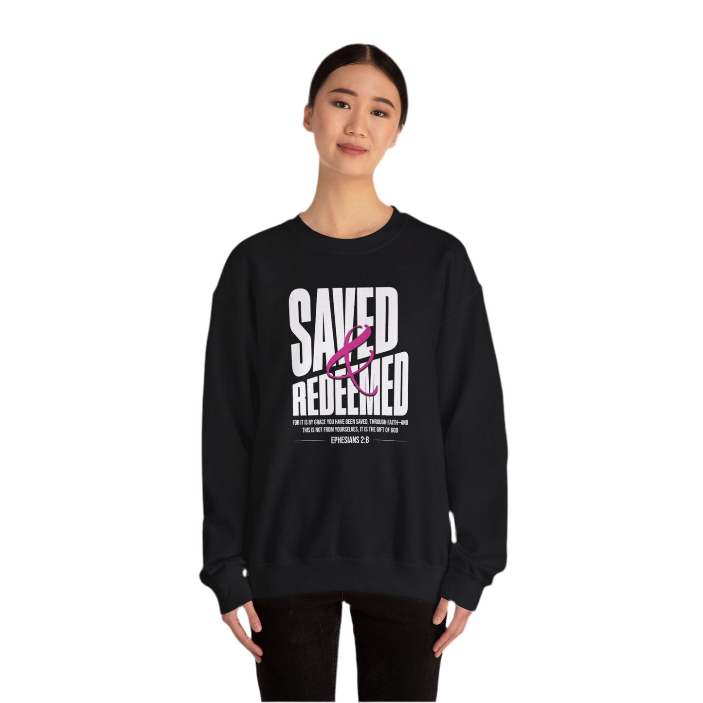 “Saved And Redeemed” Crewneck Sweatshirt - "Saved & Redeemed" Ephesians 2:8