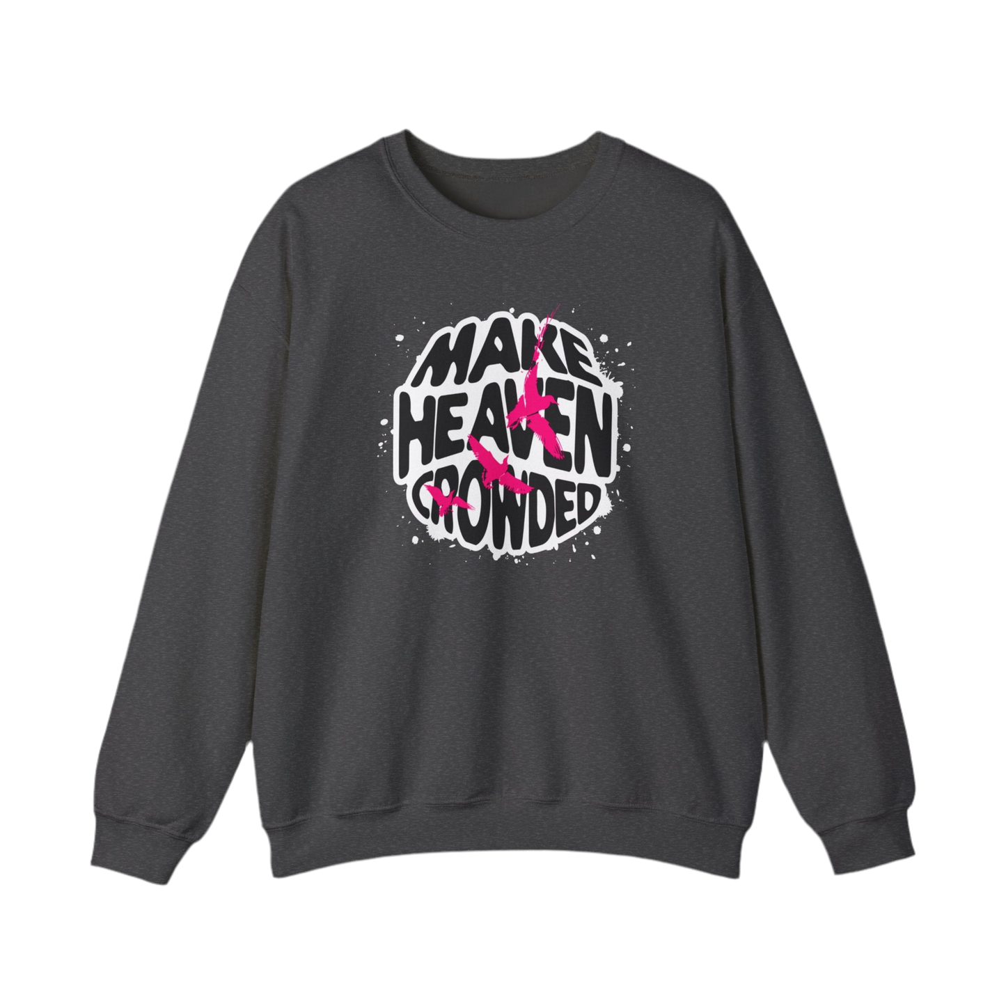 “Make Heaven Crowded” Crewneck Sweatshirt | Unisex Heavy Blend for Comfort & Style
