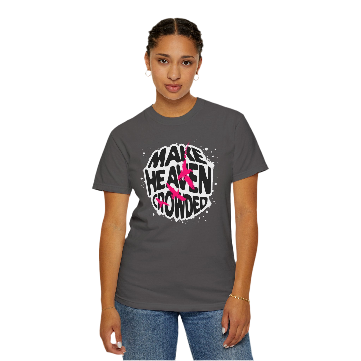 “Make Heaven Crowded” Unisex Garment-Dyed T-Shirt - Eco-Friendly, Comfortable Tee for Everyday Wear