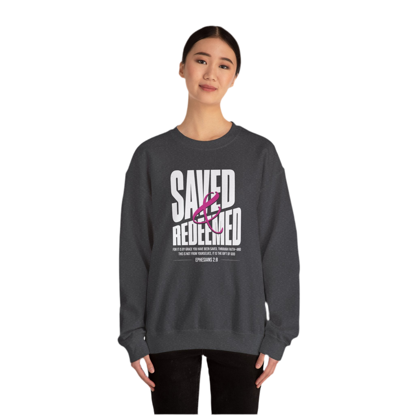 “Saved And Redeemed” Crewneck Sweatshirt - "Saved & Redeemed" Ephesians 2:8